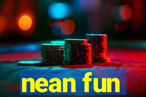 nean fun